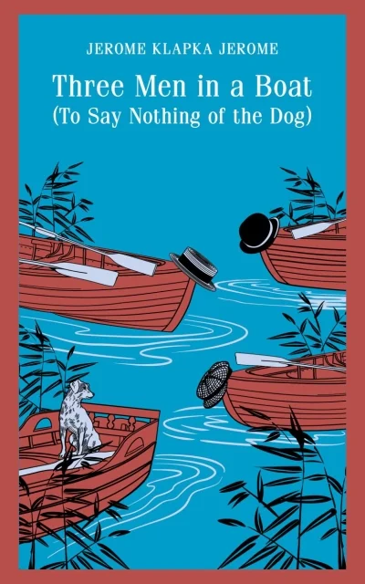 Обложка книги «Three Men in a Boat, To Say Nothing of the Dog»
