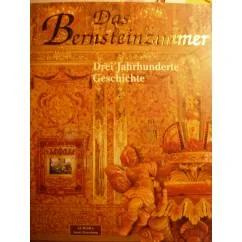 Обложка книги «Das Bernsteinzimmer: Drei Jahrhunderte Geschichte»