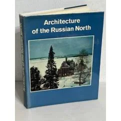Обложка книги «Architecture of the Russian North, 12th-19th Centuries»