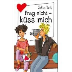 Обложка книги «Frag nicht - küss mich»
