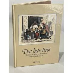 Обложка книги «Das liebe Brot - Besinnliche Worte zu Bildern»