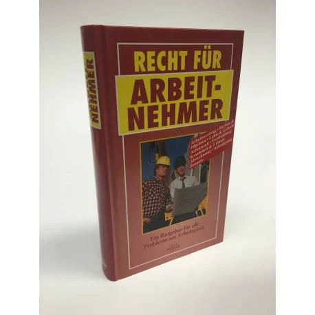 Обложка книги «Recht fuer Arbeitnehmer. Ein Ratgeber fuer alle Probleme am Arbeitsplatz»