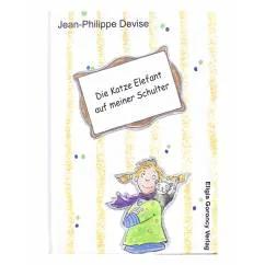 Обложка книги «Die Katze Elefant auf meiner Schulter»