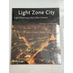 Обложка книги «Light Zone City: Light Planning in the Urban Context»