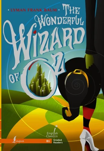 Обложка книги «The Wonderful Wizard of Oz. B1»