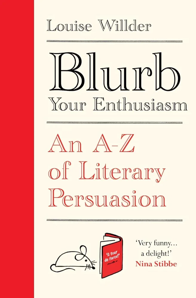 Обложка книги «Blurb Your Enthusiasm. An A-Z of Literary Persuasion»