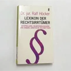 Обложка книги «Lexikon der Rechtsirrtuemer: Zechprellerei, Beamtenbeleidigung und andere juristische Volksmythen»