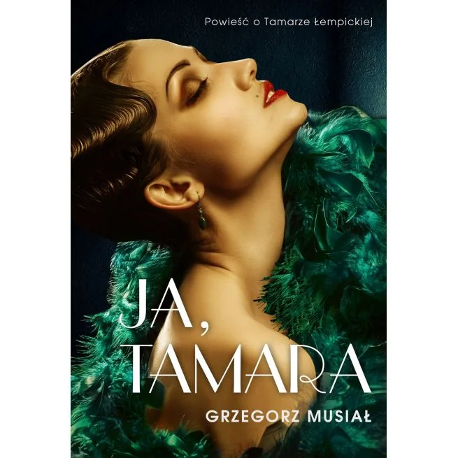 Обложка книги «Ja, Tamara. Powieść o Tamarze Łempickiej. Grzegorz Musiał»