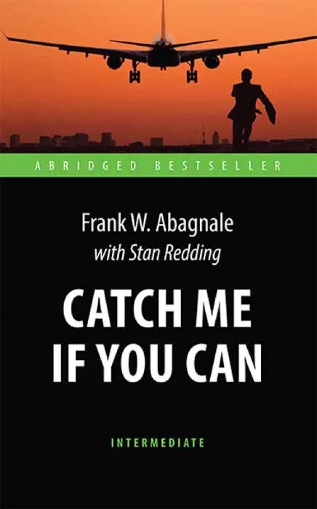 Обложка книги «Catch Me If You Can. Abagnale, Redding (Поймай меня, если сможешь)»