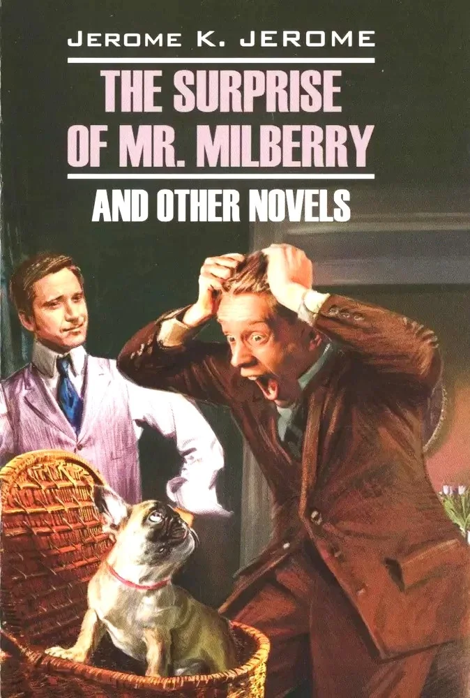 Обложка книги «The surprise of Mr. Milberry and others novels / Сюрприз мистера Милберри и другие новеллы (на английском языке)»