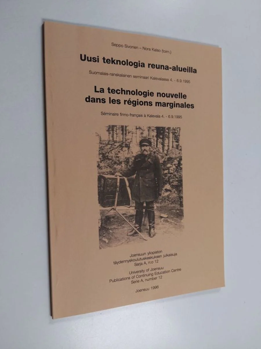 Обложка книги «Uusi teknologia reuna-alueilla : suomalais-ranskalainen seminaari Kalevalassa 4.-6.9.1995 = La technologie nouvelle dans les régions marginales : séminaire finno-français à Kalevala 4.-6.9.1995»