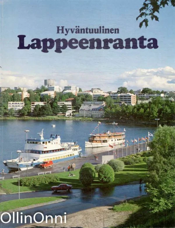 Обложка книги «Lappeenranta : hyväntuulinen Lappeenranta = Det vänliga Villmanstrand = Friendly Lappeenranta»