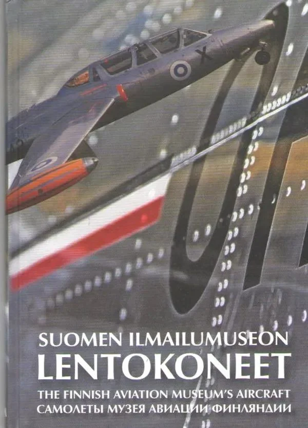 Обложка книги «Suomen ilmailumuseon lentokoneet = The Finnish Aviation Museum's aircraft = Samolety muzeja aviacii Finljandii»