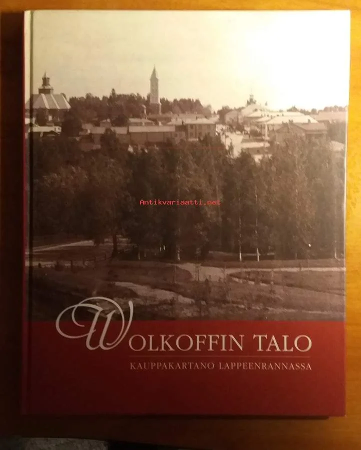 Обложка книги «Wolkoffin talo : kauppakartano Lappeenrannassa»