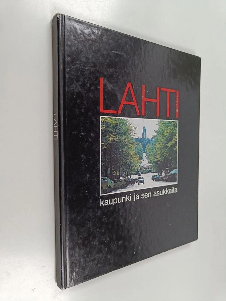 Обложка книги «Lahti : kaupunki ja sen asukkaita = en stad och dess invånare = a city and its people»