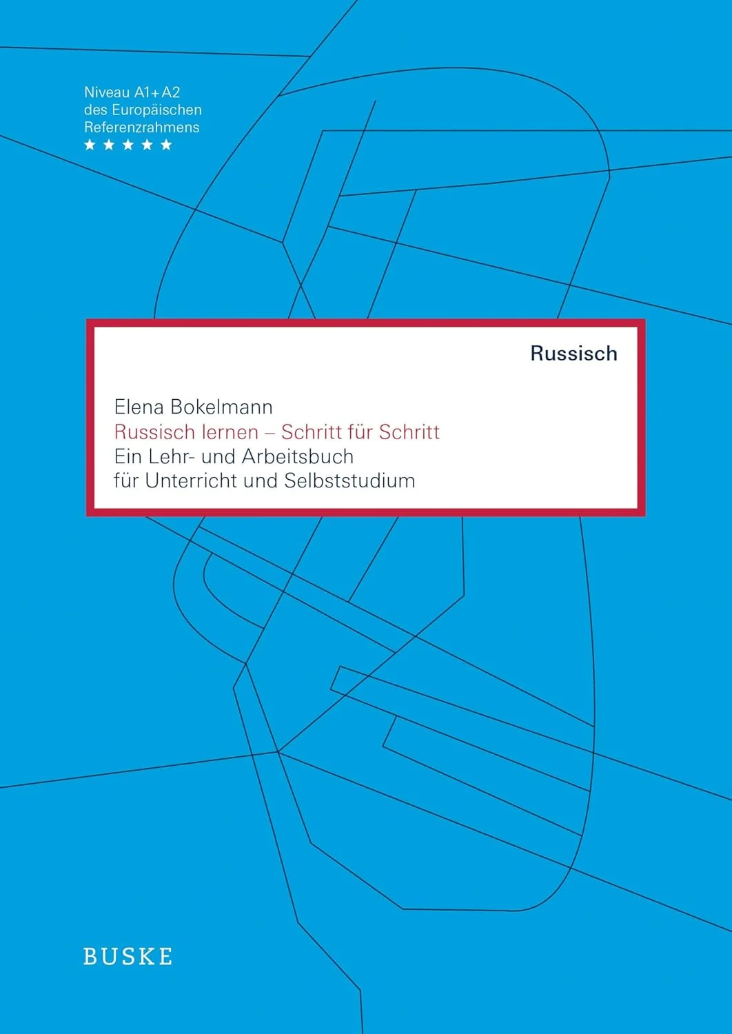 Обложка книги «Russisch lernen - Schritt für Schritt: Ein Lehr- und Arbeitsbuch für Unterricht und Selbststudium»