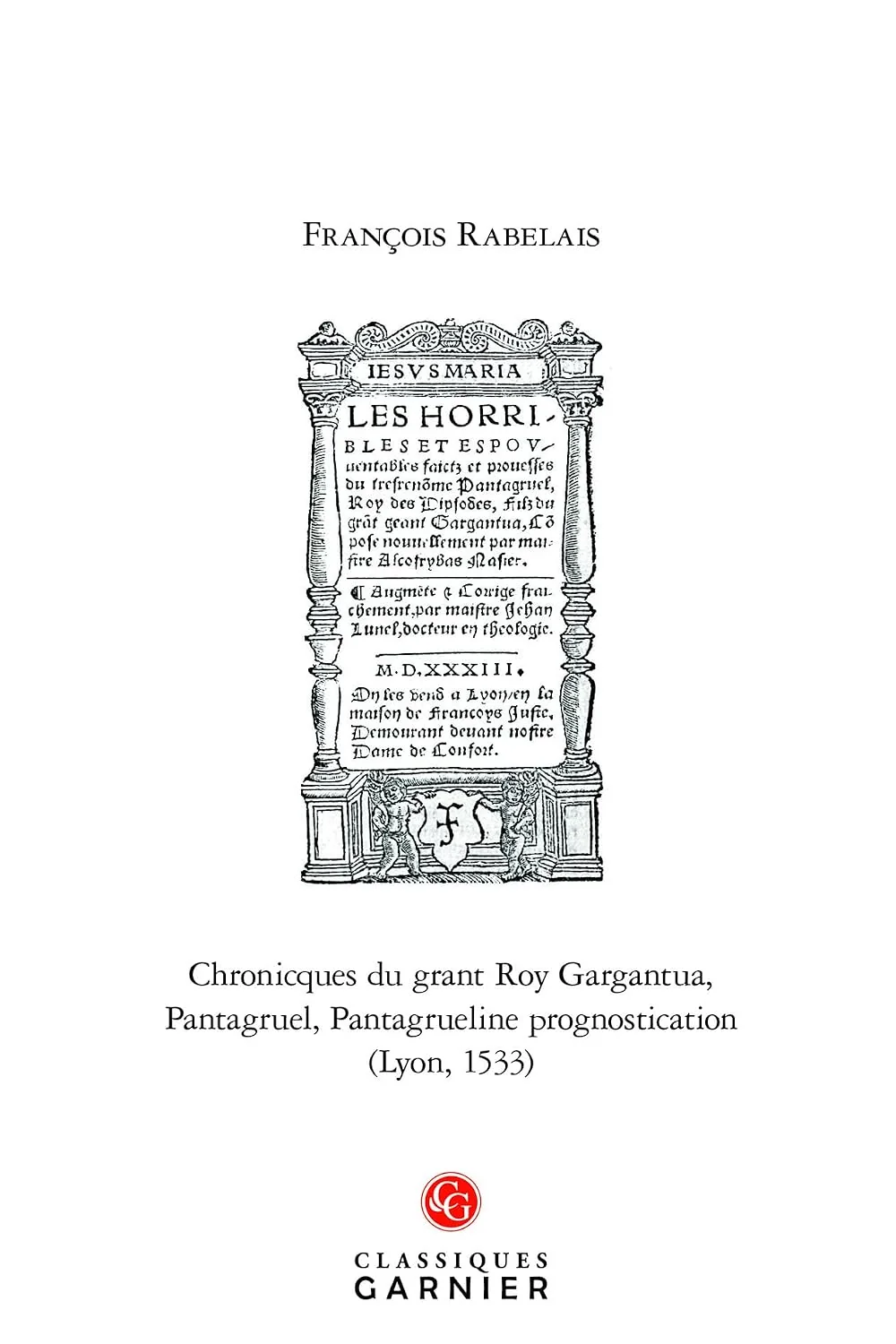 Обложка книги «Chronicques du grant Roy Gargantua, Pantagruel, Pantagrueline prognostication (Lyon, 1533)»