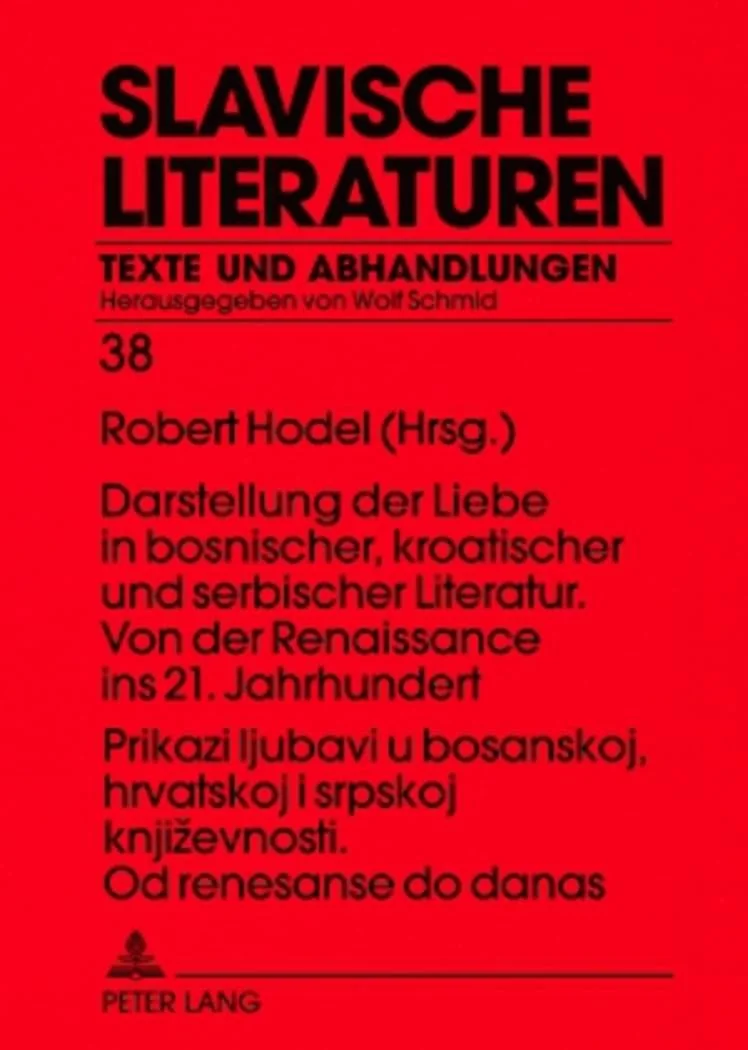 Обложка книги «Prikazi Ljubavi U Bosanskoj, Hrvatskoj I Srpskoj Knjizevnosti. Od Renesanse Do Danas- Darstellung Der Liebe in Bosnischer, Kroatischer Und Serbischer Literatur. Von Der Renaissance Ins 21. Jahrhundert»