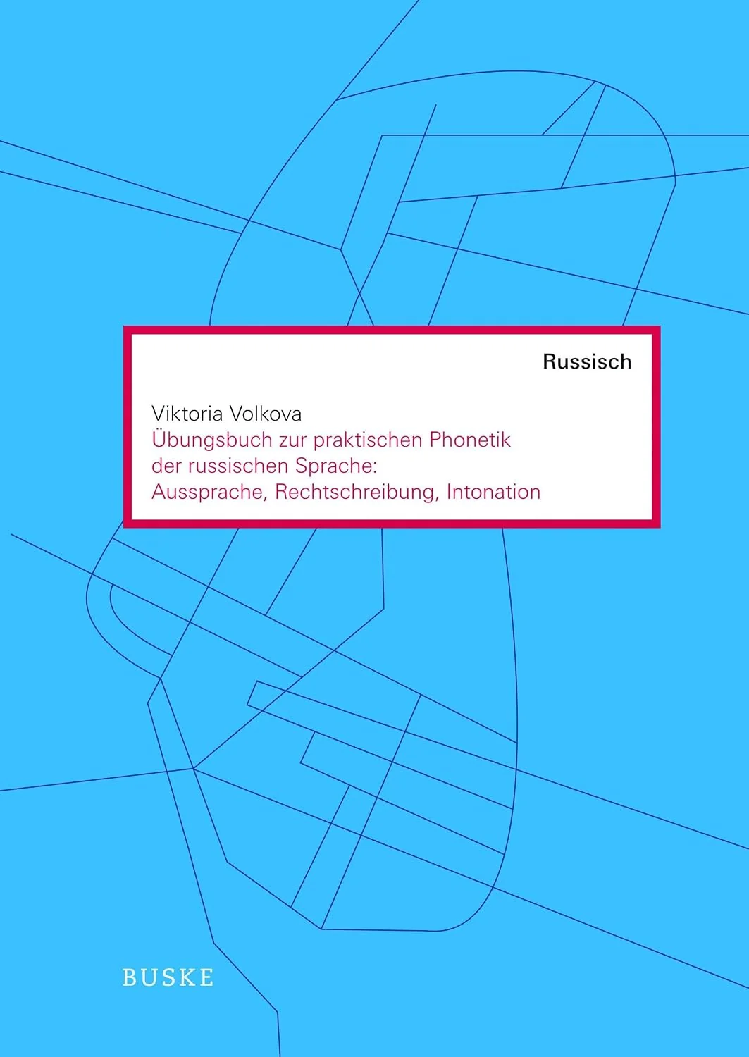 Обложка книги «Übungen zur praktischen Phonetik der russischen Sprache: Aussprache, Rechtschreibung, Intonation»