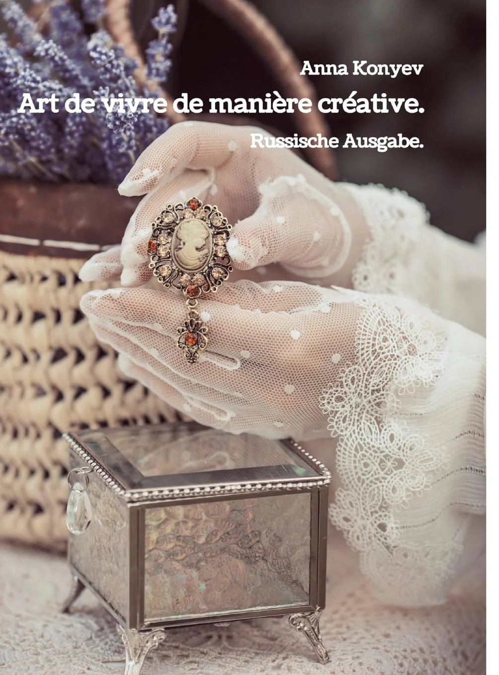 Обложка книги «Art de vivre de manière créative.: Russische Ausgabe»