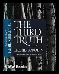 Обложка книги «The third truth / Leonid Borodin ; translated from the Russian by Catriona Kelly»