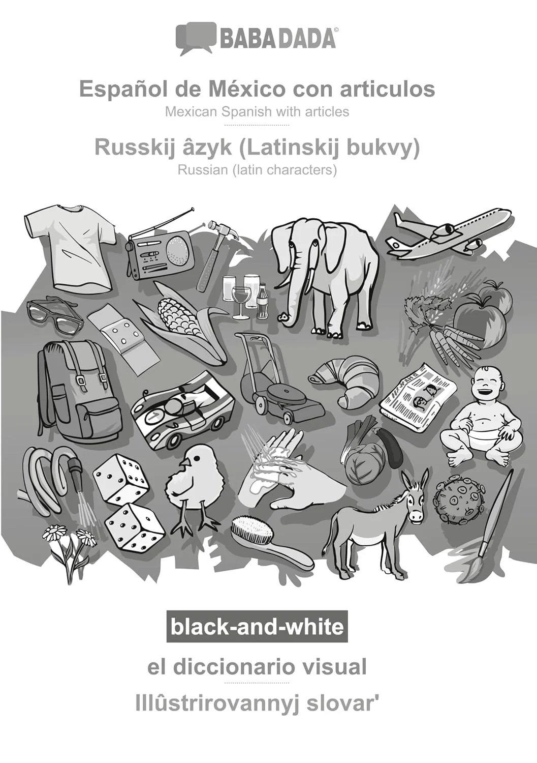 Обложка книги «Español de México con articulos - Russkij âzyk (Latinskij bukvy), el diccionario visual, BW: BABADADA Mexican Spanish with articles - Russian (latin characters), visual dictionary, BW»