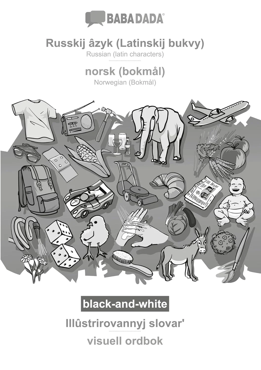 Обложка книги «Russkij âzyk (Latinskij bukvy) - norsk (bokmål), Illûstrirovannyj slovar¿, BW: BABADADA Russian (latin characters) - Norwegian (Bokmål), visual dictionary, BW»