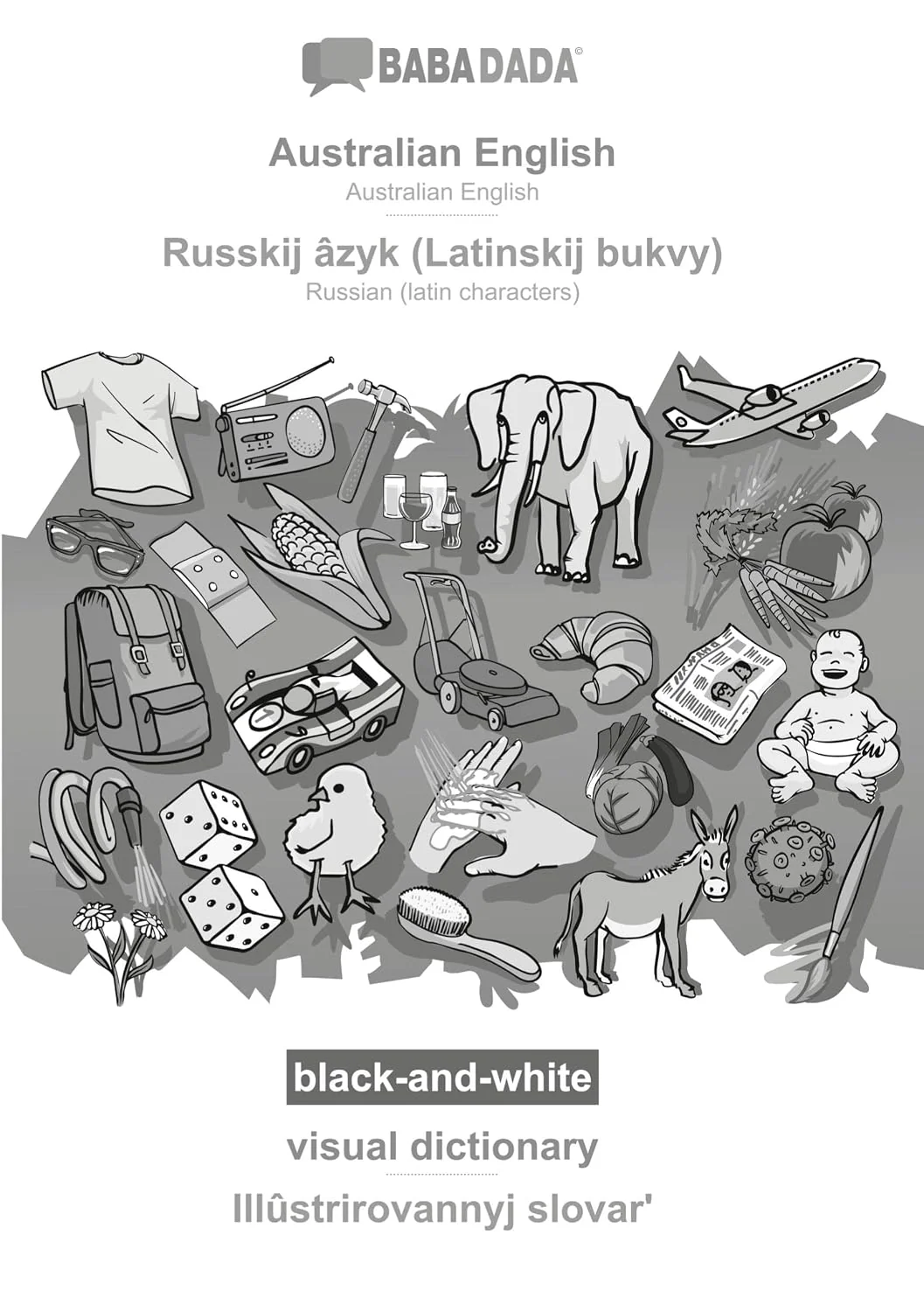 Обложка книги «Australian English - Russkij âzyk (Latinskij bukvy), visual dictionary, BW: BABADADA Australian English - Russian (latin characters), visual dictionary, BW»